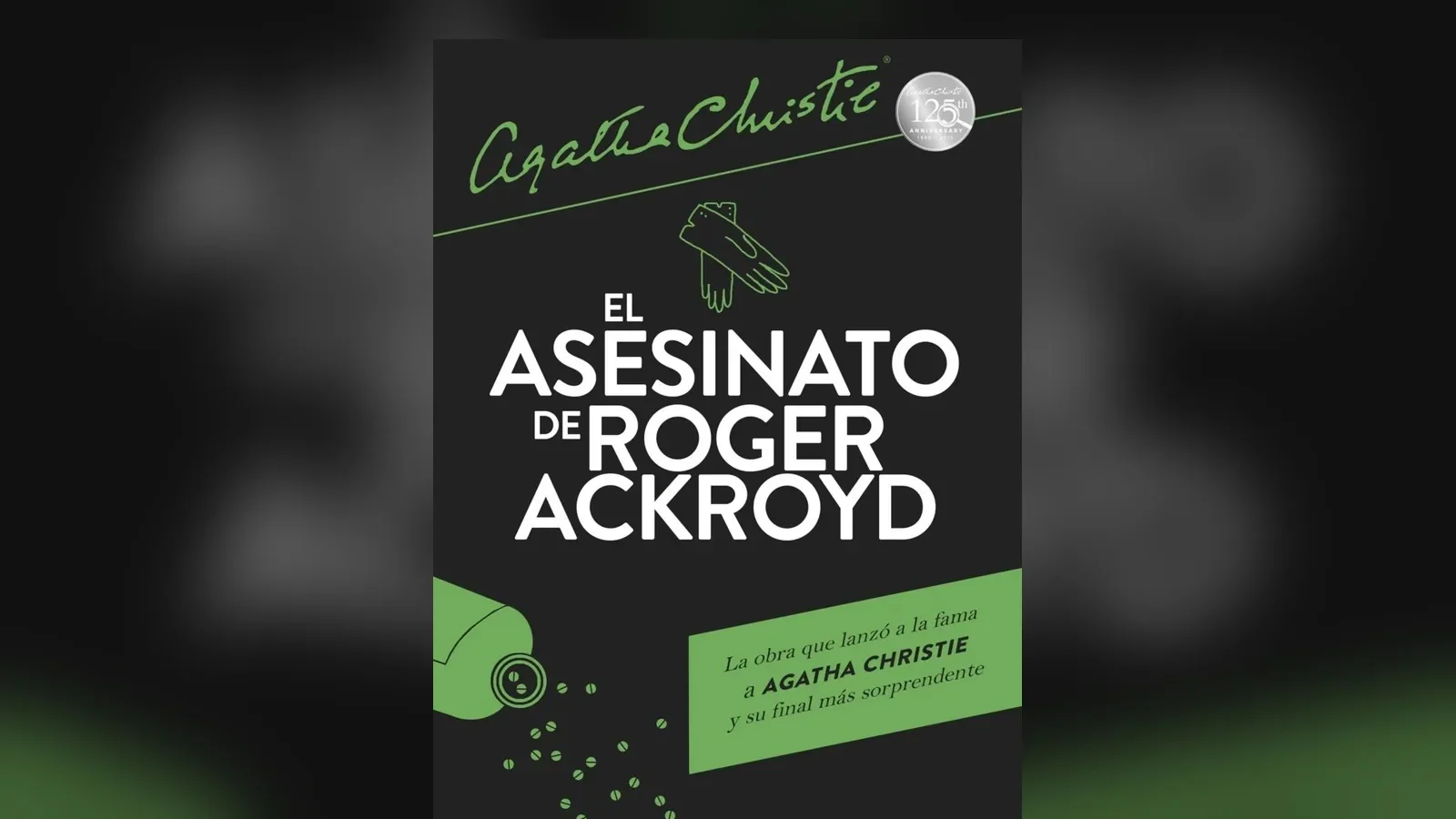Llevaba años evitando 'El asesinato de Roger Ackroyd' por miedo a los spoilers, y entiendo por qué sigue siendo el libro más discutido de Agatha Christie