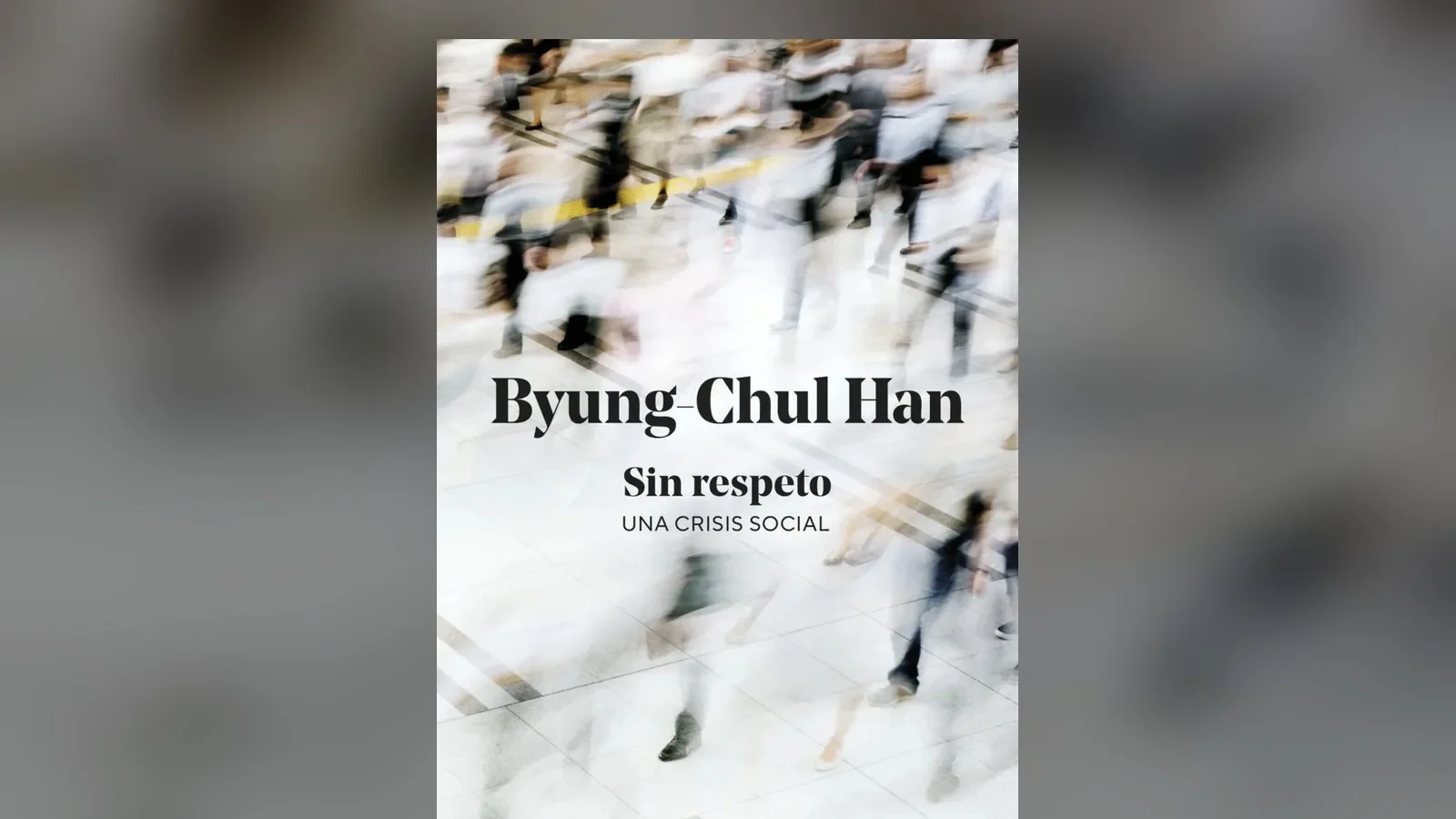 Llevo toda la semana con 'Sin respeto', el nuevo ensayo de Byung-Chul Han, y no he podido dejar de subrayarlo