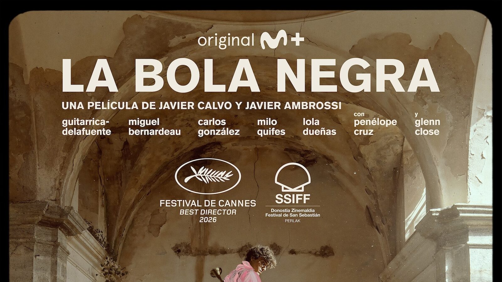 Cartel oficial de 'La Bola Negra' (Movistar Plus+), con sus selecciones en Cannes y San Sebastián