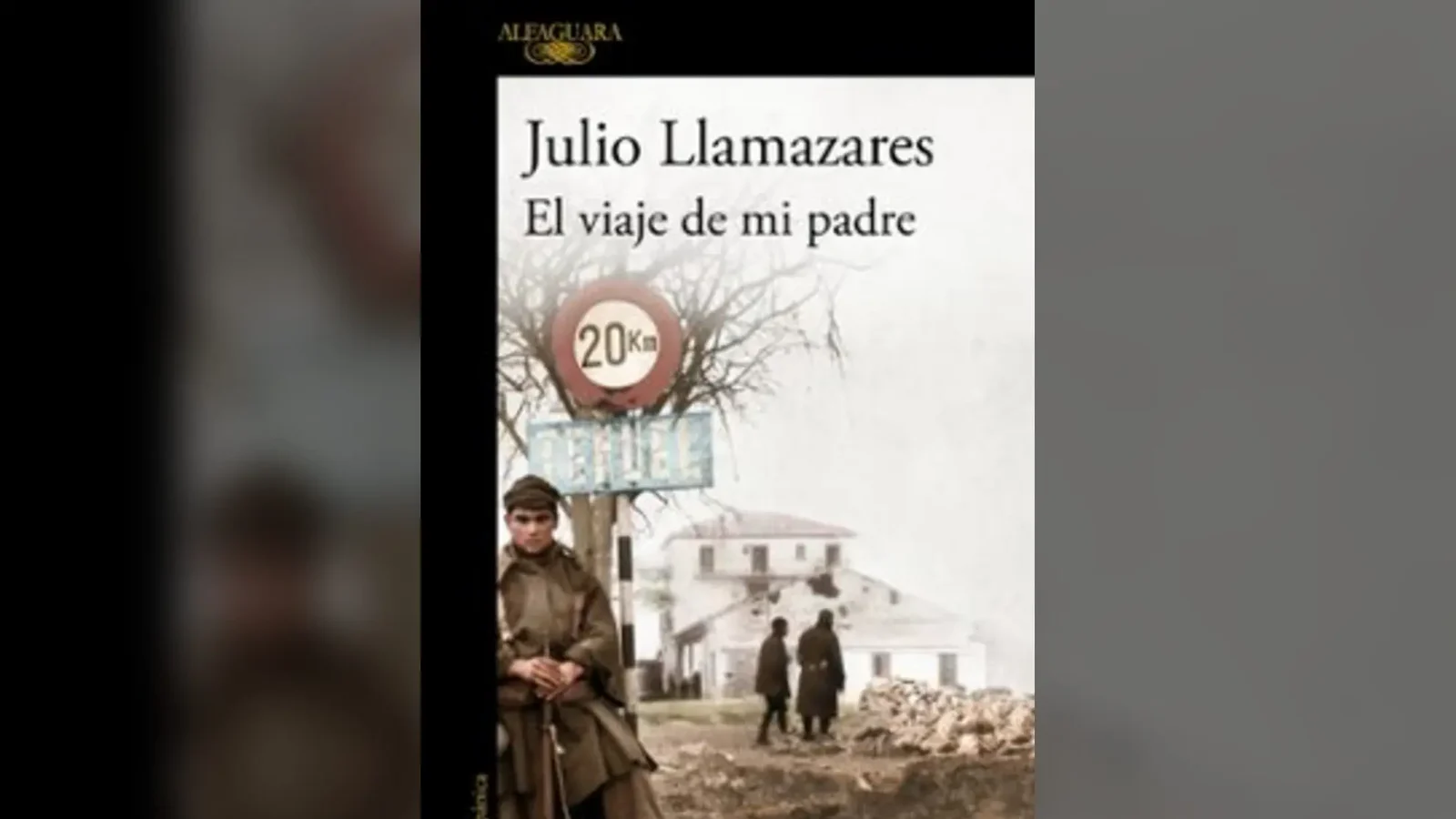 Portada de El viaje de mi padre, de Julio Llamazares (Alfaguara)